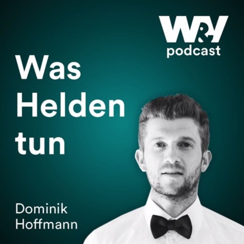 Was Helden Tun W&V Podcast Was Helden Tun W&V Podcast